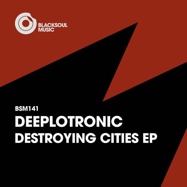 Deeplotronic - Destroying Cities / Blacksoul Music