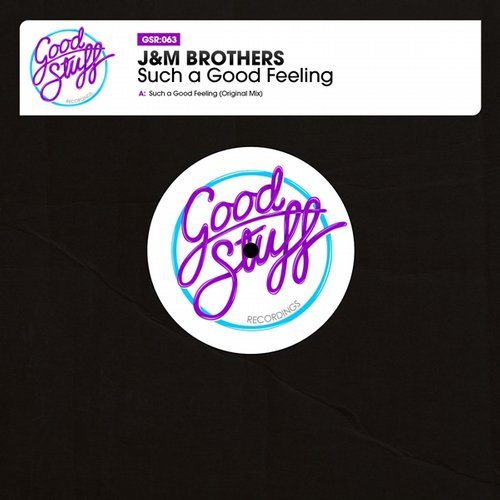 J&M Brothers - Such a Good Feeling / Good Stuff Recordings