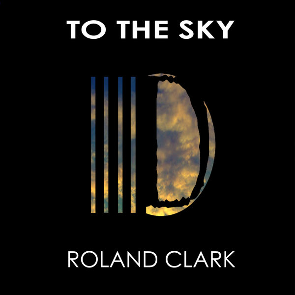 Roland Clark - To The Sky / Delete Records