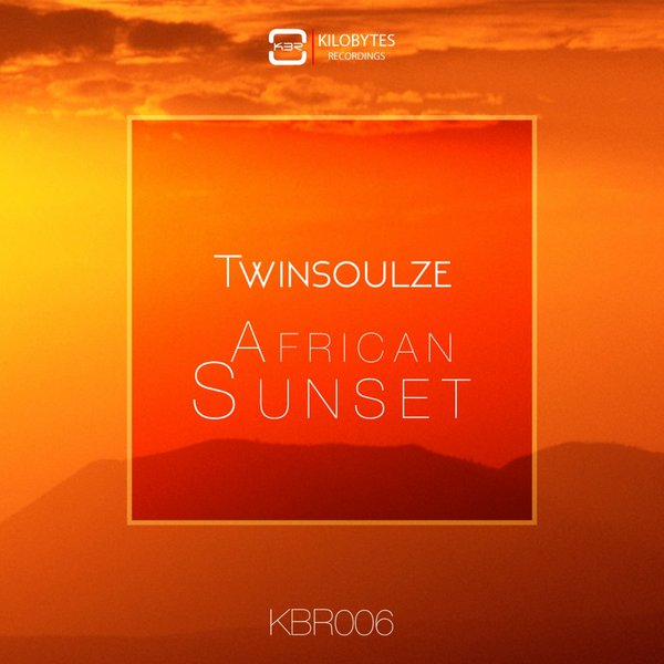 Twinsoulze - African Sunset EP / Kilobytes Recordings