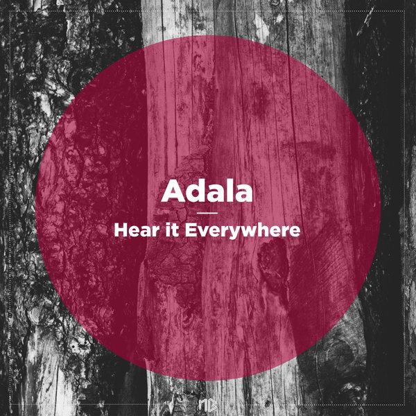 Adala feat. LaVoyce - Hear It Everywhere / No Brainer Records
