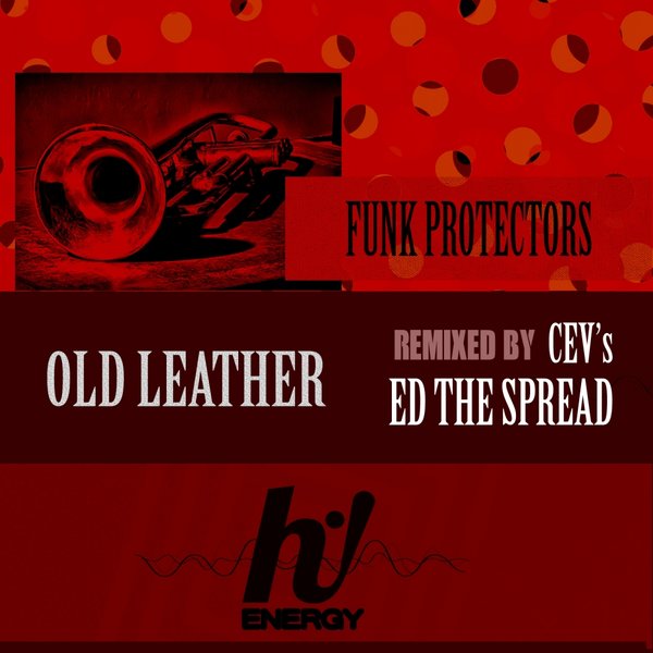 Funk Protectors - Old Leather / Hi! Energy Records