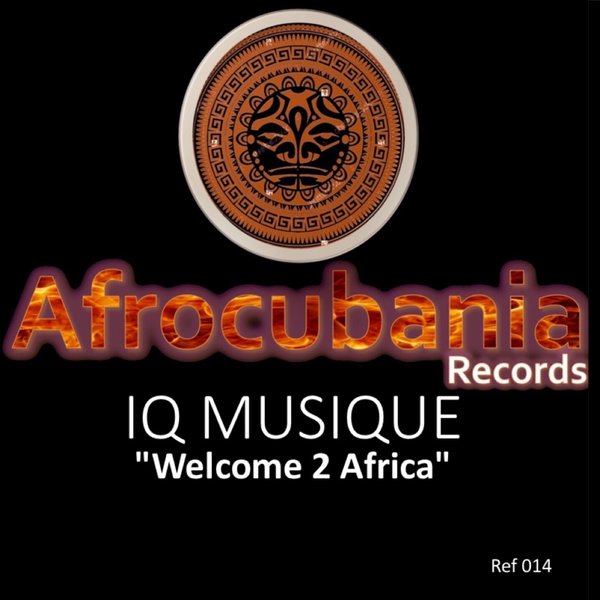 IQ Musique - Welcome 2 Africa / Afrocubania Records