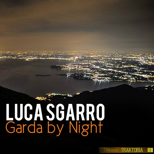 Luca Sgarro - Garda by Night / Traktoria