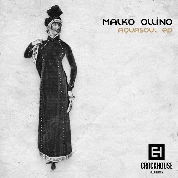 Malko Ollino - Aquasoul EP / CrackHouse Recordings