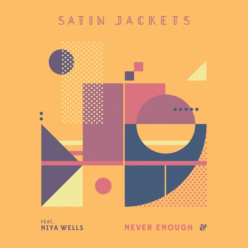 Satin Jackets feat. Niya Wells - Never Enough / Eskimo