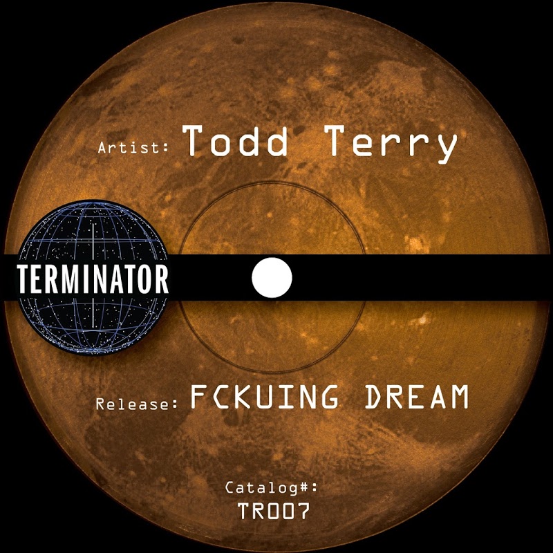 Todd Terry - Fckuing Dream / Terminator Records