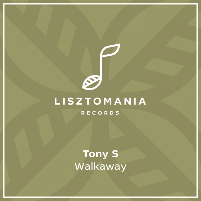 Tony S - Walkaway / Lisztomania Records