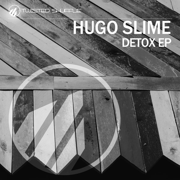 Hugo Slime - Detox - EP / Twisted Shuffle (Housepital)