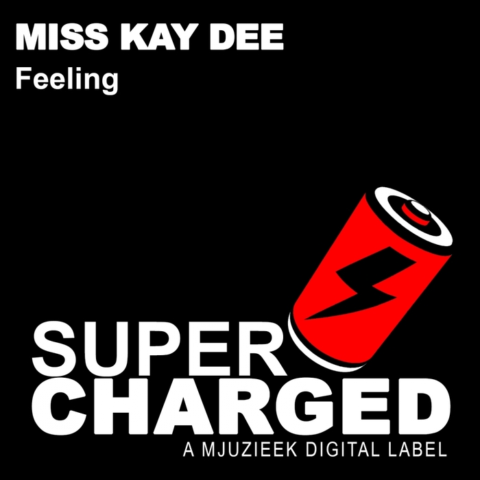 Miss Kay Dee - Feeling / SuperCharged Mjuzieek