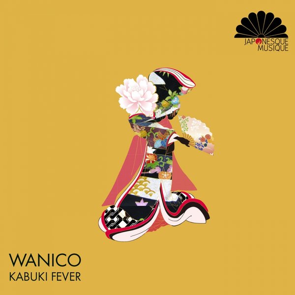 Wanico - Kabuki Fever / Japonesque Musique