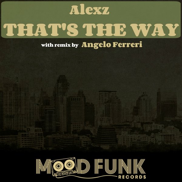 AlexZ - That's The Way / Mood Funk Records