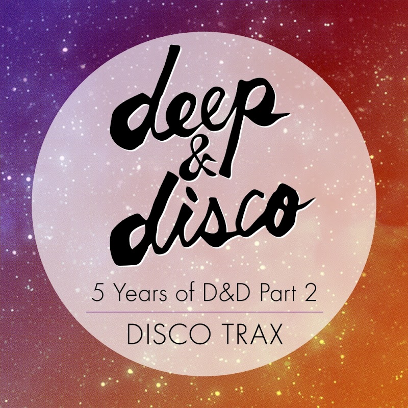VA - 5 Years Of DAndD, Pt. 2: Disco Trax / Deep and Disco Recordings