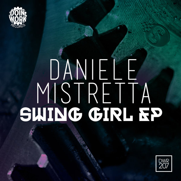 Daniele Mistretta - Swing Girl EP / Doin Work Records