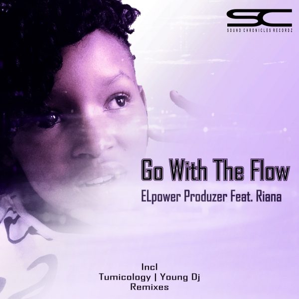 ELpower Produzer - Go With The Flow / Sound Chronicles Recordz