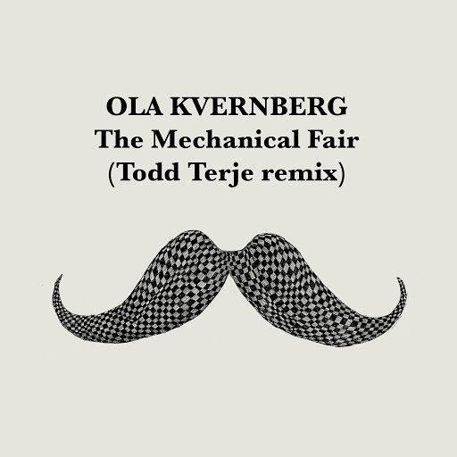 Ola Kvernberg - The Mechanical Fair (Todd Terje Remix) / Olsen Records