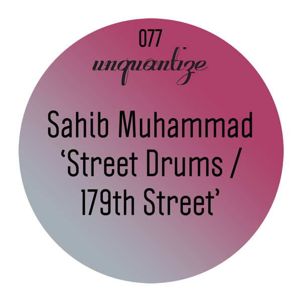 Sahib Muhammad - Street Drums / 179th Street / unquantize