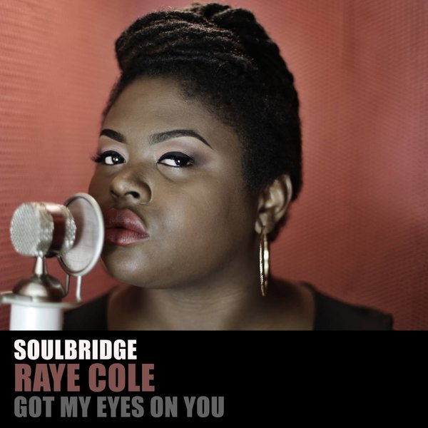 Soulbridge feat. Raye Cole - Got My Eyes On You / HSR Records
