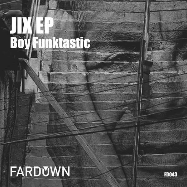 Boy Funktastic - Jix EP / Far Down Records