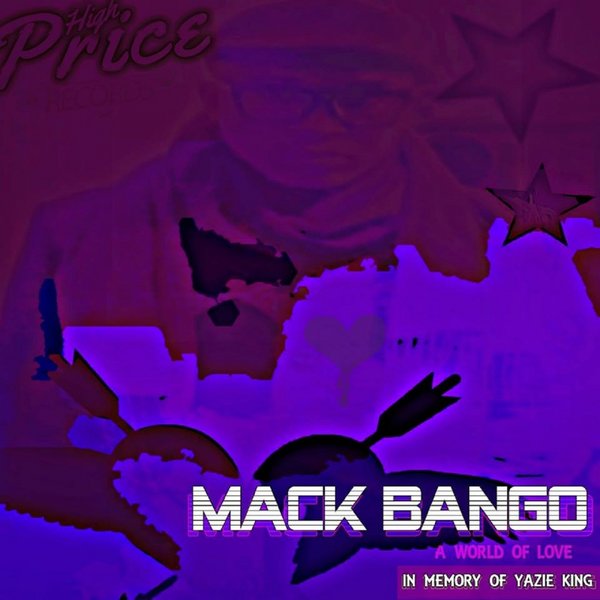 Mack Bango - A World Of Love / High Price Records