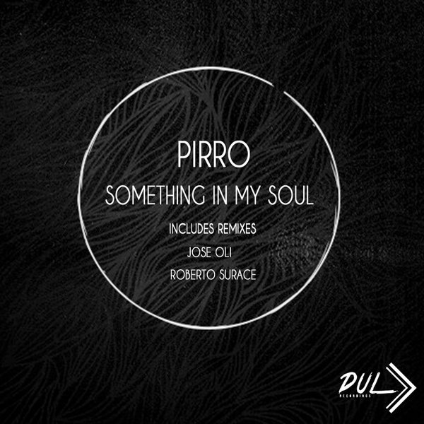Pirro - Something In My Soul / Dul Recordings