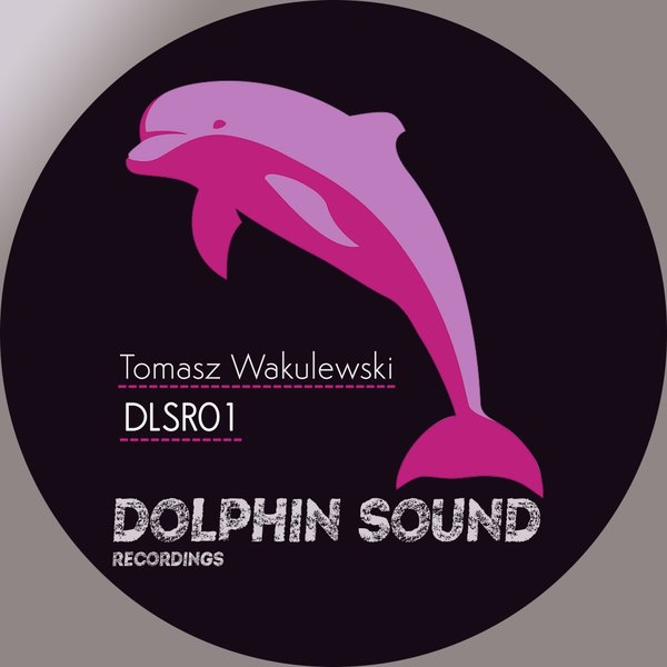 Tomasz Wakulewski - DLSR01 / Dolphin Sound Recordings