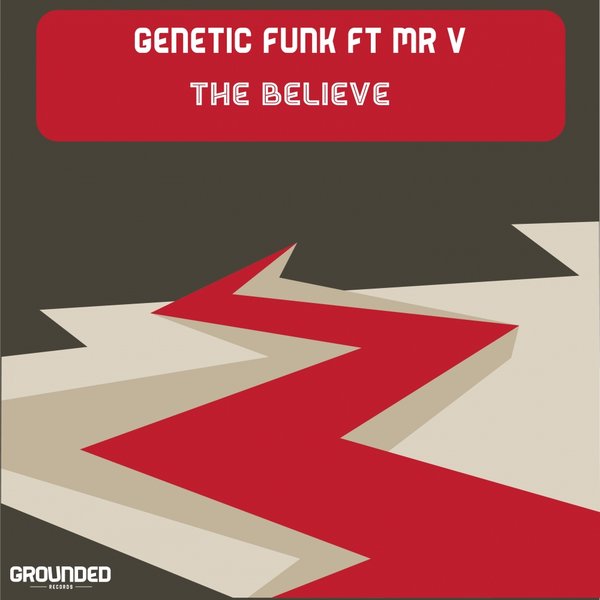 Genetic Funk feat. Mr V - The Believe / Grounded Records