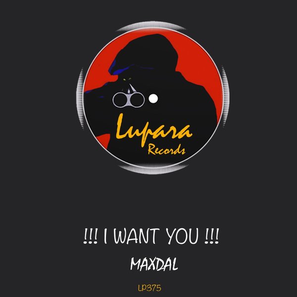 Maxdal - I Want You / Lupara Records