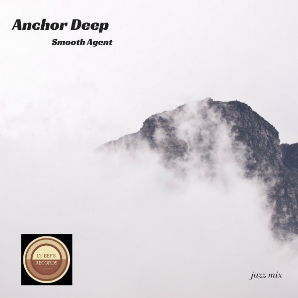 Anchor Deep - Smooth Agent / DjEef 's Records