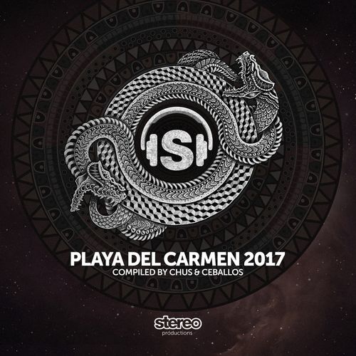 Chus & Ceballos - Playa del Carmen 2017 / Stereo Productions