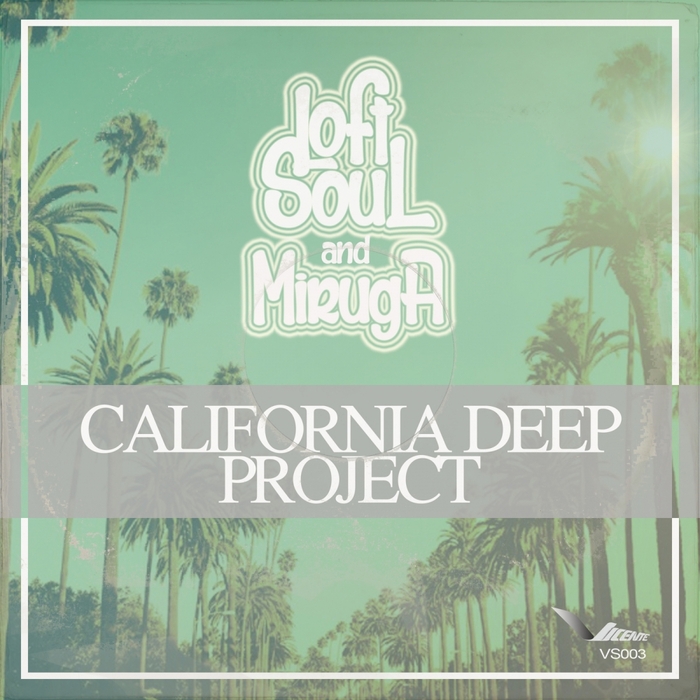 LoftSoul & Miruga - California Deep / Vicente Sounds