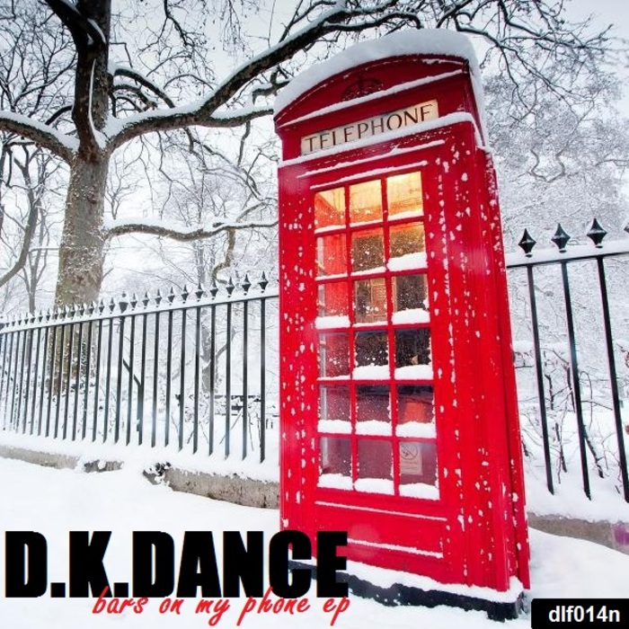 D.K.Dance - Bars On My Phone EP / Dubwork Le Freak