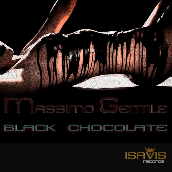 Massimo Gentile - Black Chocolate / ISAVIS Records