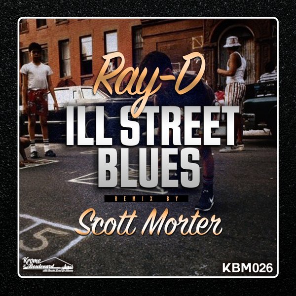 Ray-D - Ill Street Blues / Krome Boulevard Music