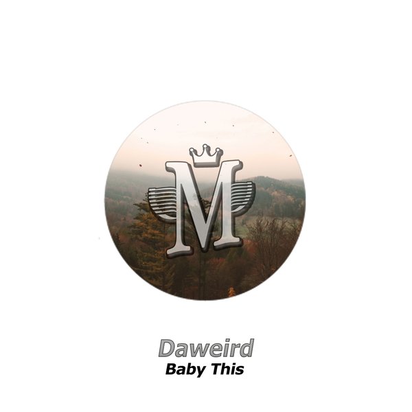 Daweird - Baby This / Mycrazything Records