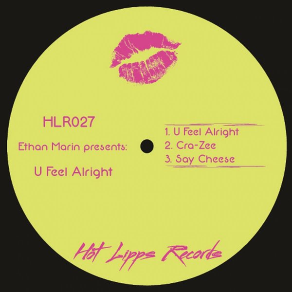 Ethan Marin - U Feel Alright EP / Hot Lipps Records