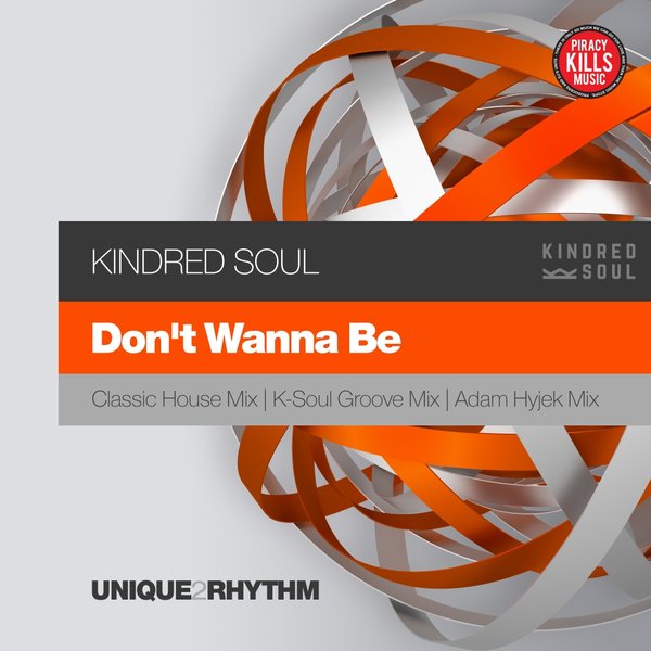 Kindred Soul - Don't Wanna Be / Unique 2 Rhythm