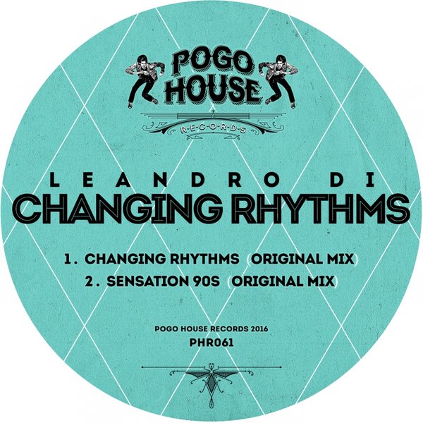 Leandro Di - Changing Rhythms / Pogo House Records