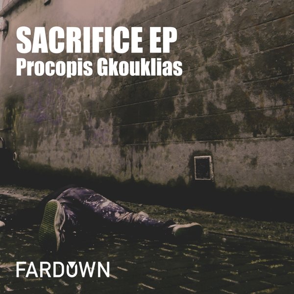 Procopis Gkouklias - Sacrifice EP / Far Down Records