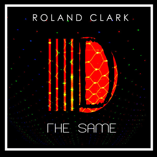 Roland Clark - The Same / Delete Records