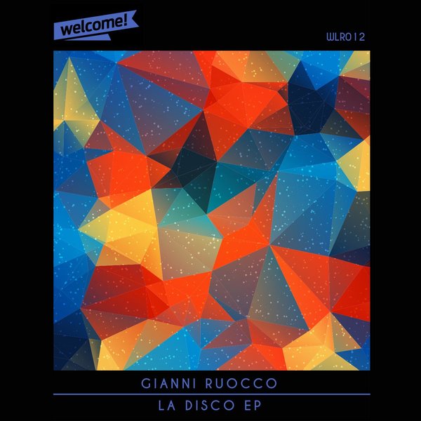 Gianni Ruocco - La Disco EP / Welcome! Records