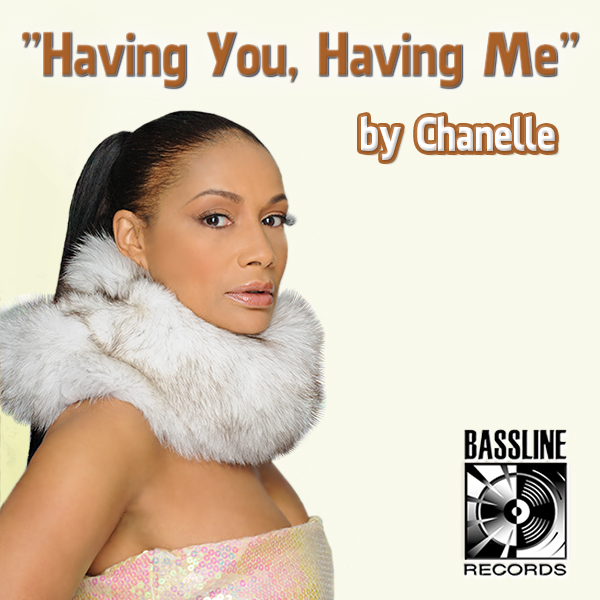 Chanelle - Having You, Having Me / Bassline Records