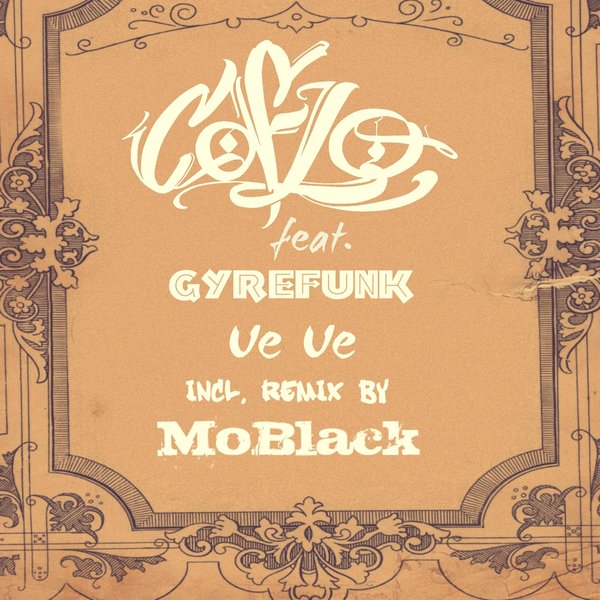 Coflo feat. Gyrefunk - Ue Ue / MoBlack Records