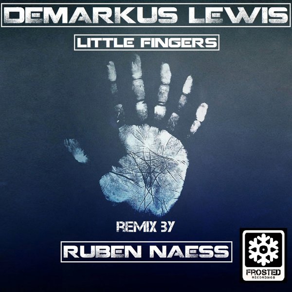 Demarkus Lewis - Little Fingers / Frosted Recordings