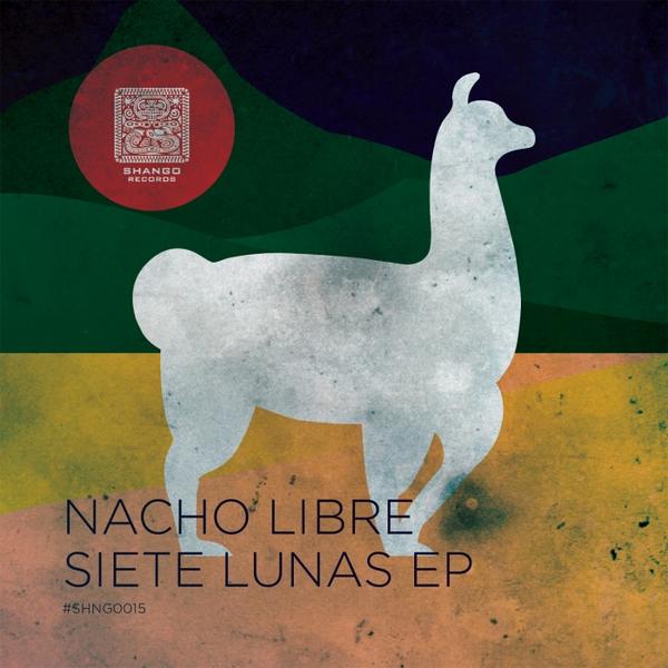 Nacho Libre - Siete Lunas EP / Shango Records