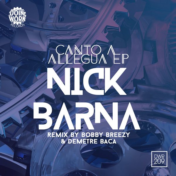 Nick Barna - Canto A Allegua / Doin Work Records