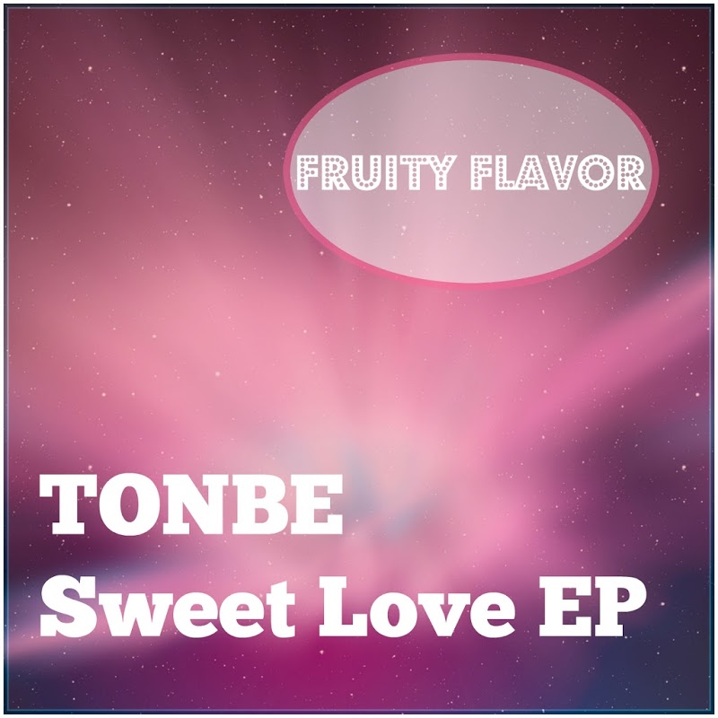Tonbe - Sweet Love / Fruity Flavor