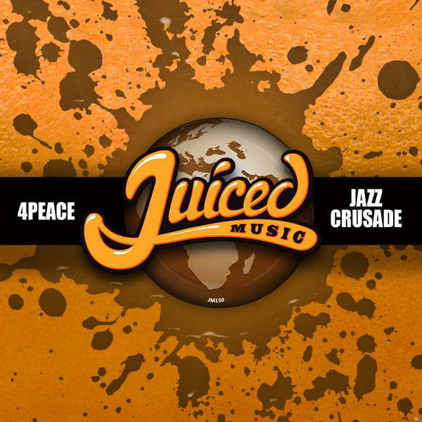 4Peace - Jazz Crusade / Juiced Music