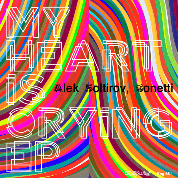 Alek Soltirov & Bonetti - My Heart Is Crying EP / Nite Grooves