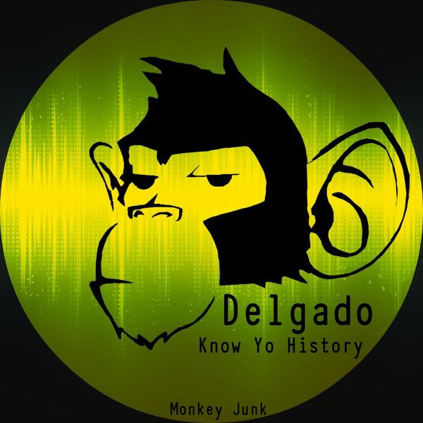 Delgado - Know Yo History / Monkey Junk